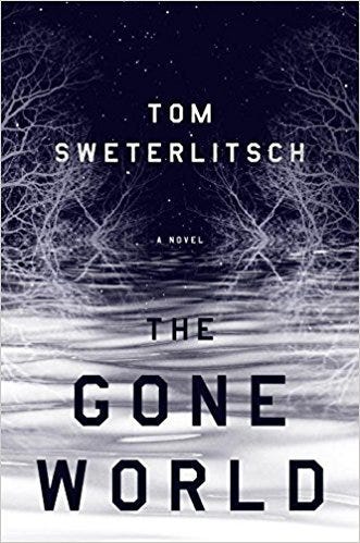 book cover of Tom Sweterlitsch’s “The Gone World”