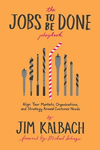 Book — The Jobs To Be Done Playbook by Jim Kalbach