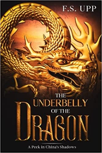 The Underbelly of the Dragon: A Peek in China’s Shadows book cover