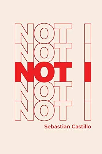 not i by sebastian castillo