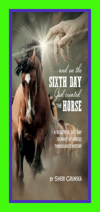 ...And On the Sixth Day God Created the Horse: A Beautiful 365-Day Journey Of Horses Throughout History eBook Cover