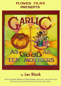 Garlic_is_as_Good_as_Ten_Mothers_Film_by_Les_Blank_Flower_Films