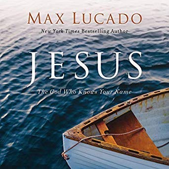 [PDF] Jesus: The God Who Knows Your Name By Max Lucado