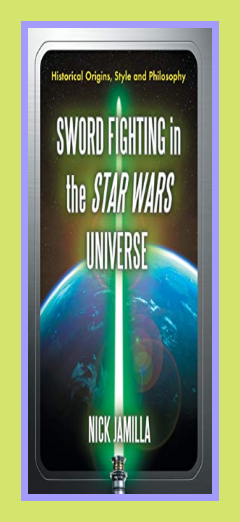 Sword Fighting in the Star Wars Universe: Historical Origins, Style and Philosophy eBook Cover