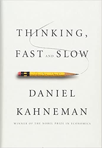 Thinking, Fast and Slow by Daniel Kahneman — Nobel Price of Economic Sciences