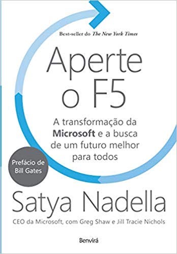 Aperte o F5: A transformação da Microsoft e a busca de um futuro melhor para todos — Satya Nadella
