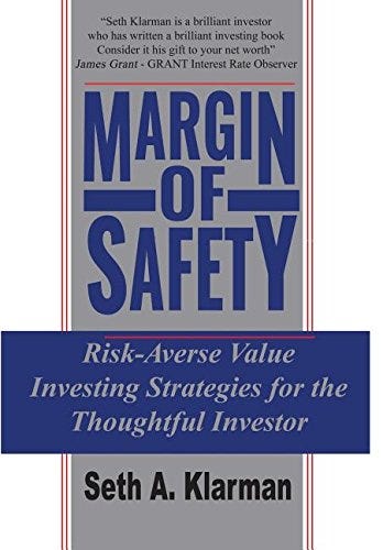 “Margin of Safety: Risk-Averse Value Investing Strategies for the Thoughtful Investor” by Seth A. Klarman