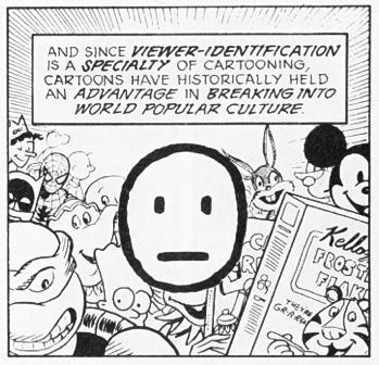 A comic panel showing a simple cartoon face emerging from a crowd of popular cartoon characters, with the caption “And since viewer-identification is a specialty of cartooning, cartoons have historically held an advantage in breaking into world popular culture.”