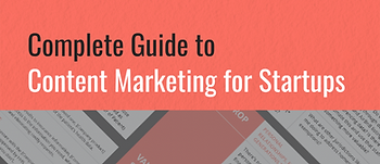 Link to a complete guide to Content Marketing for Startups