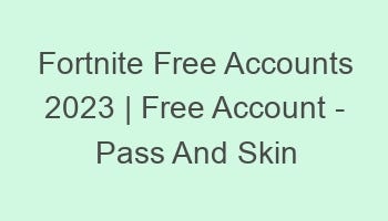 Fortnite Free Accounts 2023 | Free Account - Pass And Skin