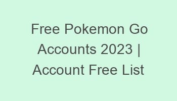 Free Pokemon Go Accounts 2023 | Account Free List