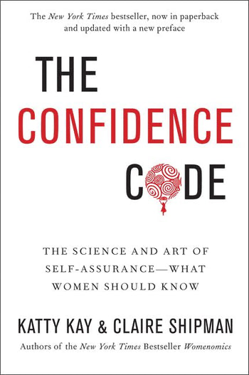 Picture of the front cover of the book The Confidence Code by Katty Kay and Claire Shipman