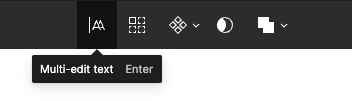 Show the top-middle toolbar in Figma, with a highlighted symbol that includes a vertical line with two overlapping ‘A’ characters and a tooltip that says ‘Multi-edit text’