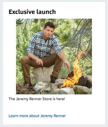 The exclusive launch of the Jeremy Renner store on Amazon.