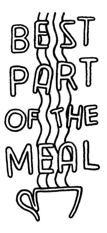 A black ink drawing of a sign reading: BEST PART OF THE MEAL