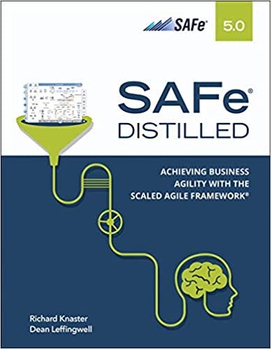 SAFe 5.0 Distilled: Achieving Business Agility with the Scaled Agile Framework PDF