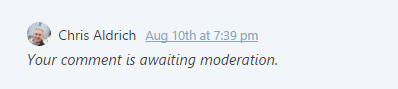 The dreaded "awaiting moderation" notice. Is my content lost forever or not?
