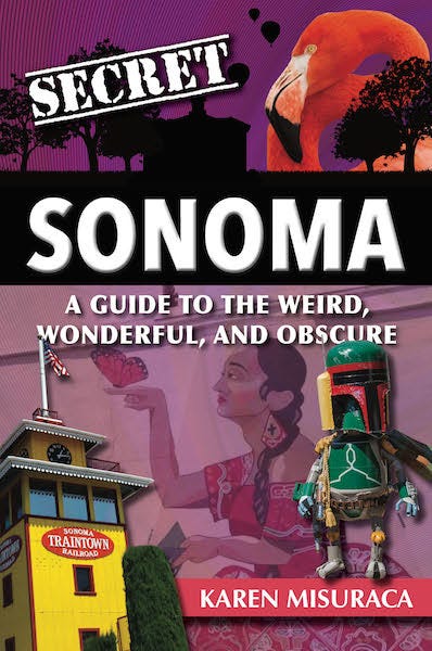 Secret Sonoma is a quirky, new guide to lesser-known attractions and hidden gems in Sonoma County.