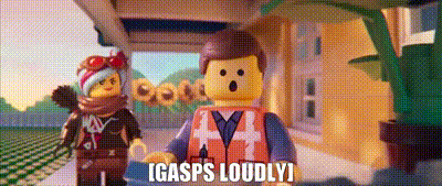 Gif of Emmett from Lego Movie gasping with a caption of “[gasps loudly]”
