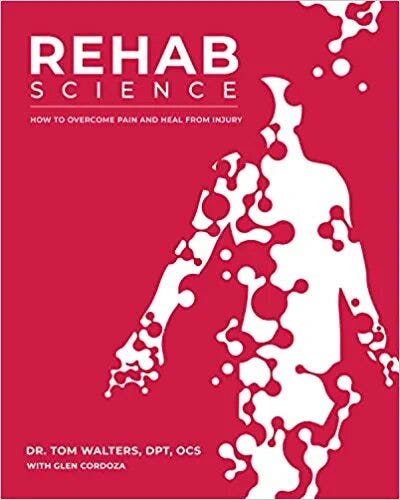 PDF Rehab Science: How to Overcome Pain and Heal from Injury By Tom Walters