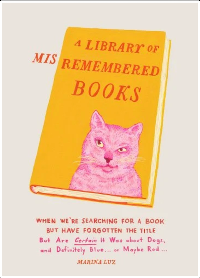 Cover of the book A Library of Misremembered Books by artist Marina Luz showing a yellow book with a pink cat on the cover.