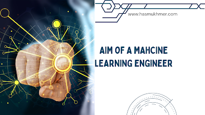 aim of a machine learning engineer