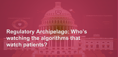 Regulatory Archipelago: Who's Watching the Algorithms That Watch Patients?