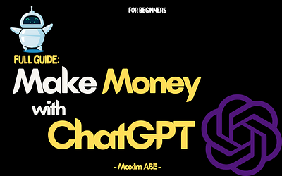 Full Guide: Make Money With ChatGPT — Beginner Friendly