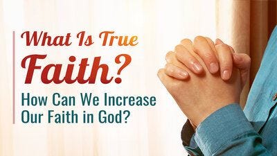 bible study | What Is True Faith? How Can We Increase Our Faith in God?