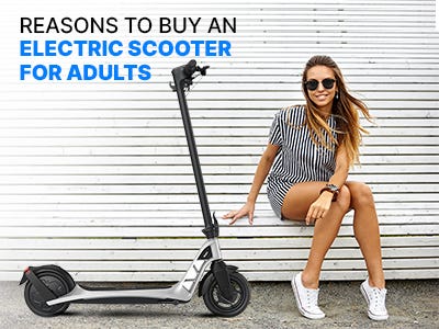 5 Reasons to Buy an Electric Scooter for Adults | Best Electric Scooter for Adults