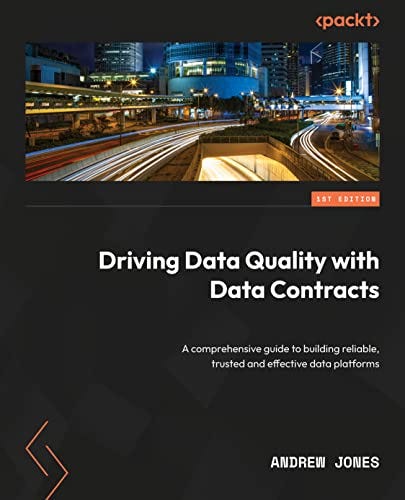 The cover of the book “Driving Data Quality with Data Contracts”, by Andrew Jones