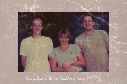the author with her brothers, circa 1998