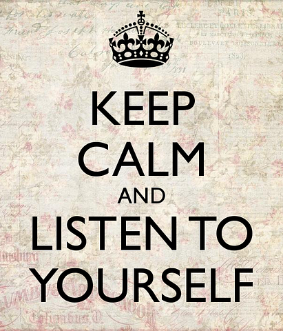 Listen to this 2. Keep Calm and be yourself. Listen to yourself. Keep yourself to yourself. Keep Calm and listen to your lawyer.