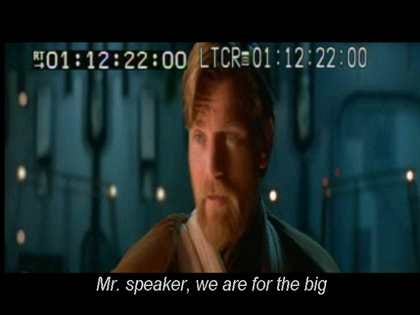 A screengrab from “Star Wars Episode III: Backstroke of the West”, Obi-Wan speaking with the subtitle “Mr. speaker, we are for the big”