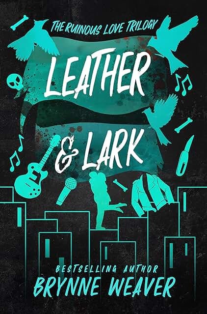 PDF Leather & Lark (Ruinous Love, #2) By Brynne Weaver