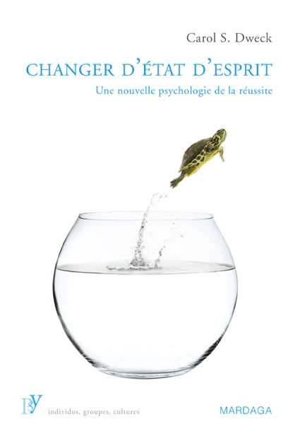 Couverture du livre de carol Dweck qui se nomme “Changer d’état d’esprit”, on y voit une tortue qui saute hors d’un bocal à poisson rouges