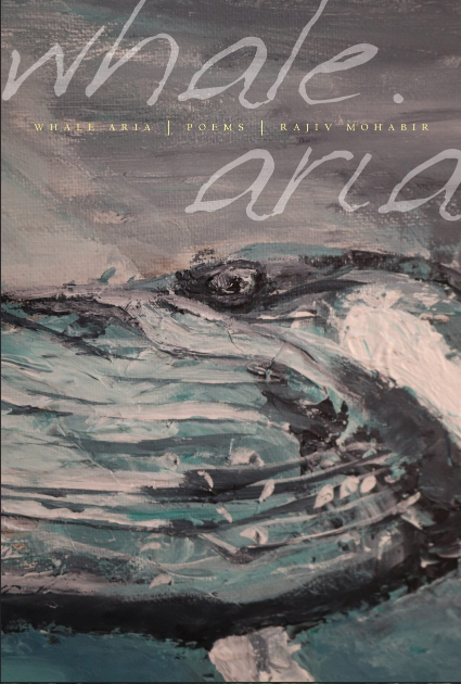 A cover of Rajiv Mohabir’s Whale Aria. It is a painting of the ocean, with aria written in light gray script on the upper right corner.
