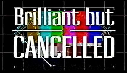 Brilliant But Cancelled (2002) | Poster