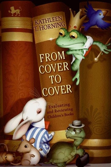 From Cover to Cover: Evaluating and Reviewing Children’s Books by Kathleen T. Horning
