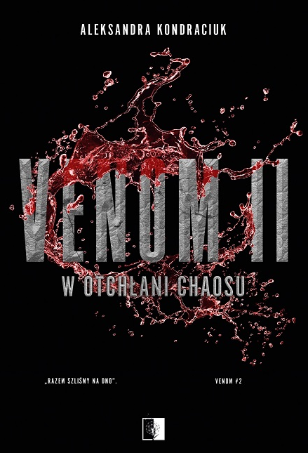 PDF Venom II. W otchłani chaosu (Venom, #2) By Aleksandra Kondraciuk