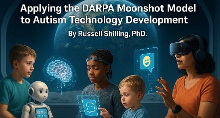Applying the DARPA Moonshote Model to Autism Technology Development