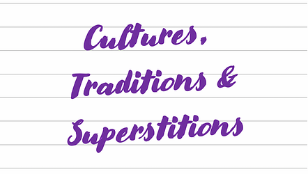Cultures, Traditions & Superstitions