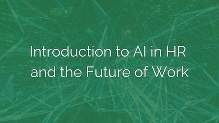A great intro to how AI is impacting HR and what you need to do to prepare for the Future of Work