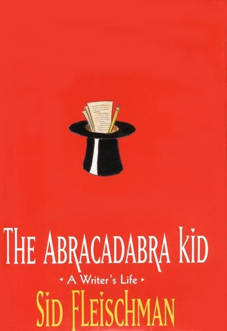 The Abracadabra Kid: A Writer’s Life by Sid Fleischman