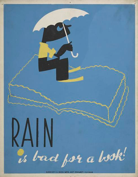 WPA era poster showing an illustration of a cartoon character sitting under an umbrella on top of a large open book with the slogan “RAIN is bad for a book”