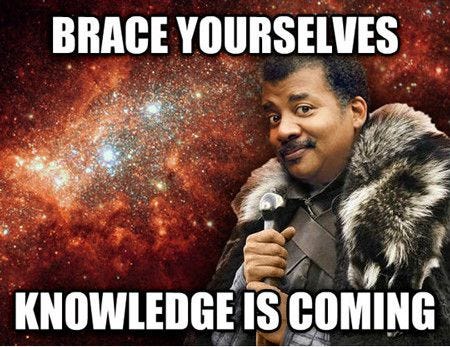 Imagem do cientista estadunidense Neil deGrasse Tyson (homem negro, com bigode) segurando um microfone e sobreposição da frase (em inglês): “se preparem, o conhecimento está chegando”.