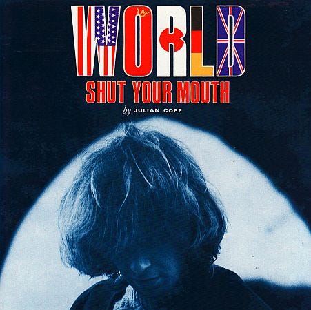 Album cover: World Shut Your Mouth by Julian Cope