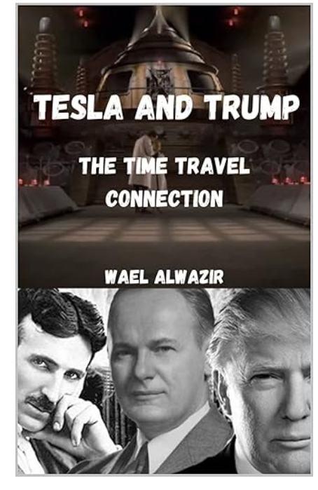 Trump and Tesla: The Time Travel Connection — Uncover the intriguing theories linking Nikola Tesla’s experiments and Donald Trump’s rise. Read more on Amazon