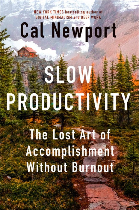 PDF Slow Productivity: The Lost Art of Accomplishment Without Burnout By Cal Newport