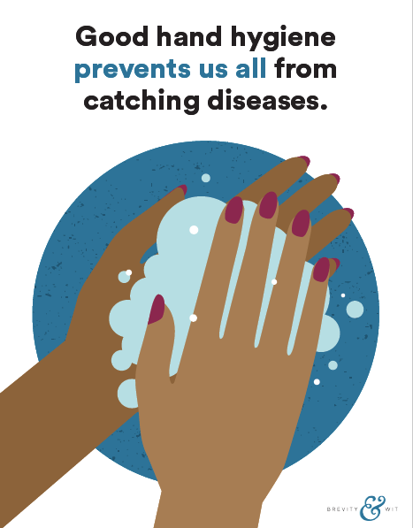 An illustration of brown female hands washing with soap with “Good hand hygiene prevents us all from catching diseases.”